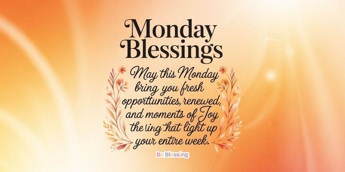 Positive Monday Blessings Be Blessing