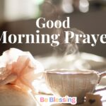 Good Morning Prayers to Begin Your Day with Peace and Positivity