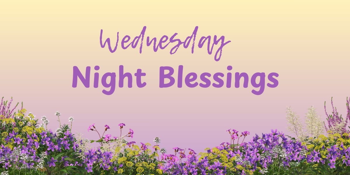 Wednesday Night Blessings