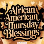 240+ African American Thursday Blessings, Quotes, and Prayers for Uplifting Your Spirit