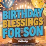 100+ Creative & Attractive Birthday Blessings for your Son