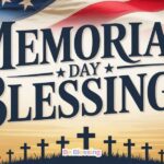 170+ Memorial Day Blessings, Prayers, Quotes, & Heartfelt Tributes to Our Heroes